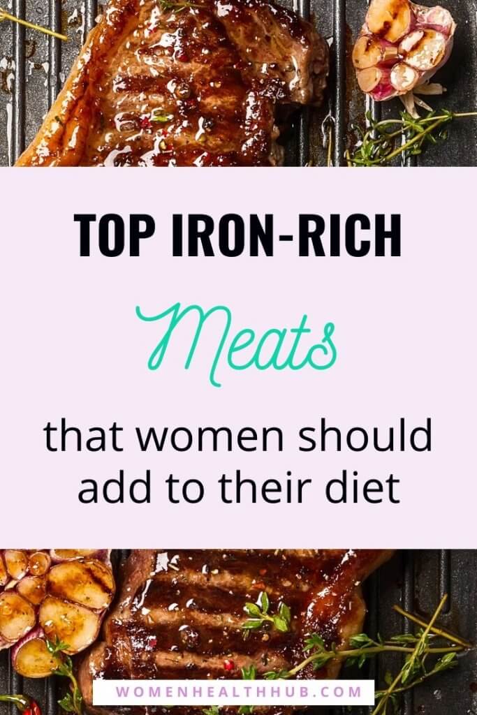 100 Best Food Sources of Iron That Women Should Definitely Add to Their Diet 15 Top Iron-Rich Meat Sources for Women to Eliminate Iron Deficiency