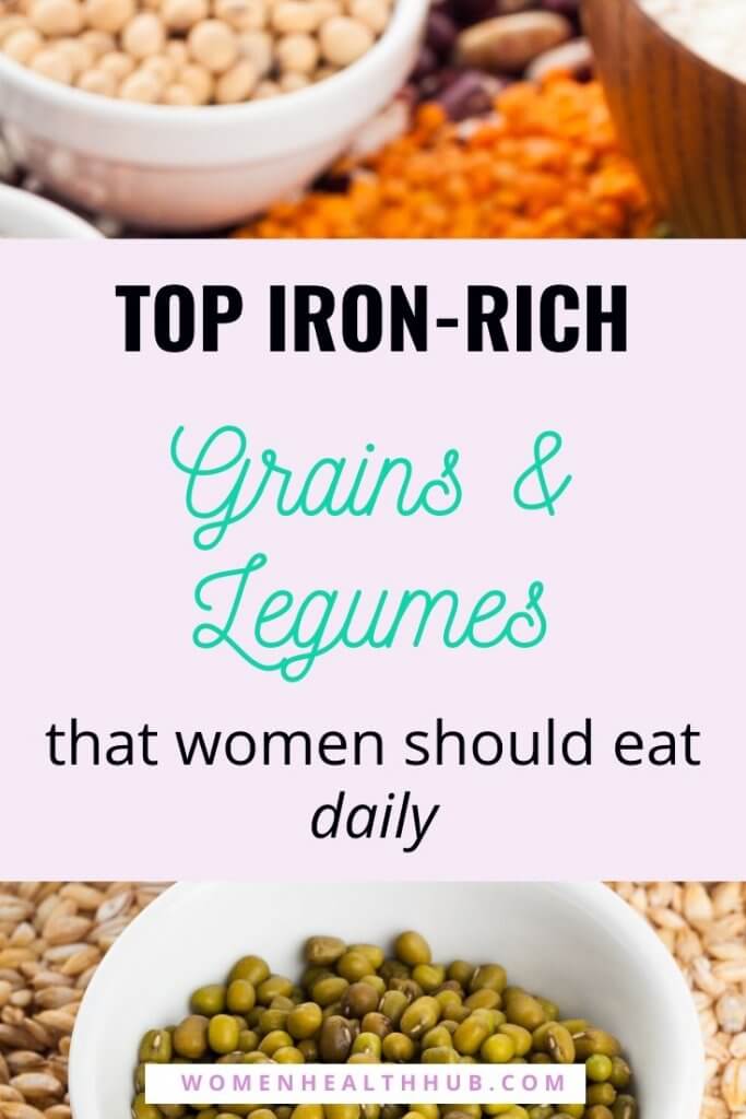 100 Best Food Sources of Iron That Women Should Definitely Add to Their Diet 17 Top Iron-Rich Grains and Legumes for Women to Eliminate Iron Deficiency
