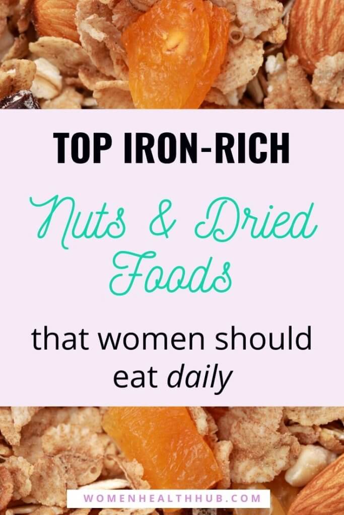 100 Best Food Sources of Iron That Women Should Definitely Add to Their Diet 19 Top Iron-Rich Nuts and Dried Foods for Women to Eliminate Iron Deficiency