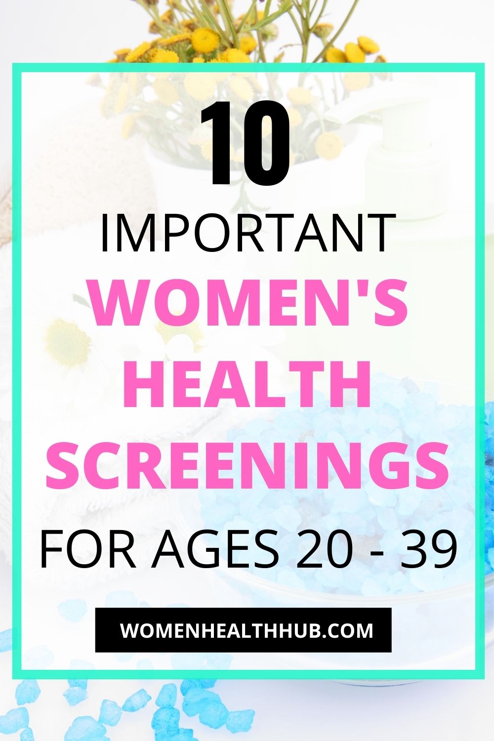 10 Essential Women’s Health Screening Tests B/w 2039 Years