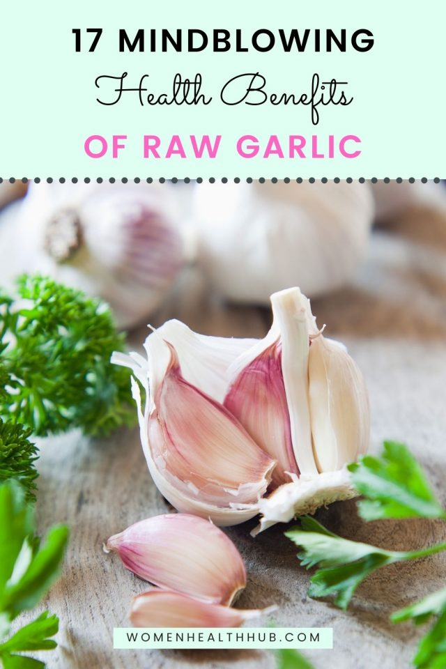 17 Incredible Health Benefits of Raw Garlic for Women