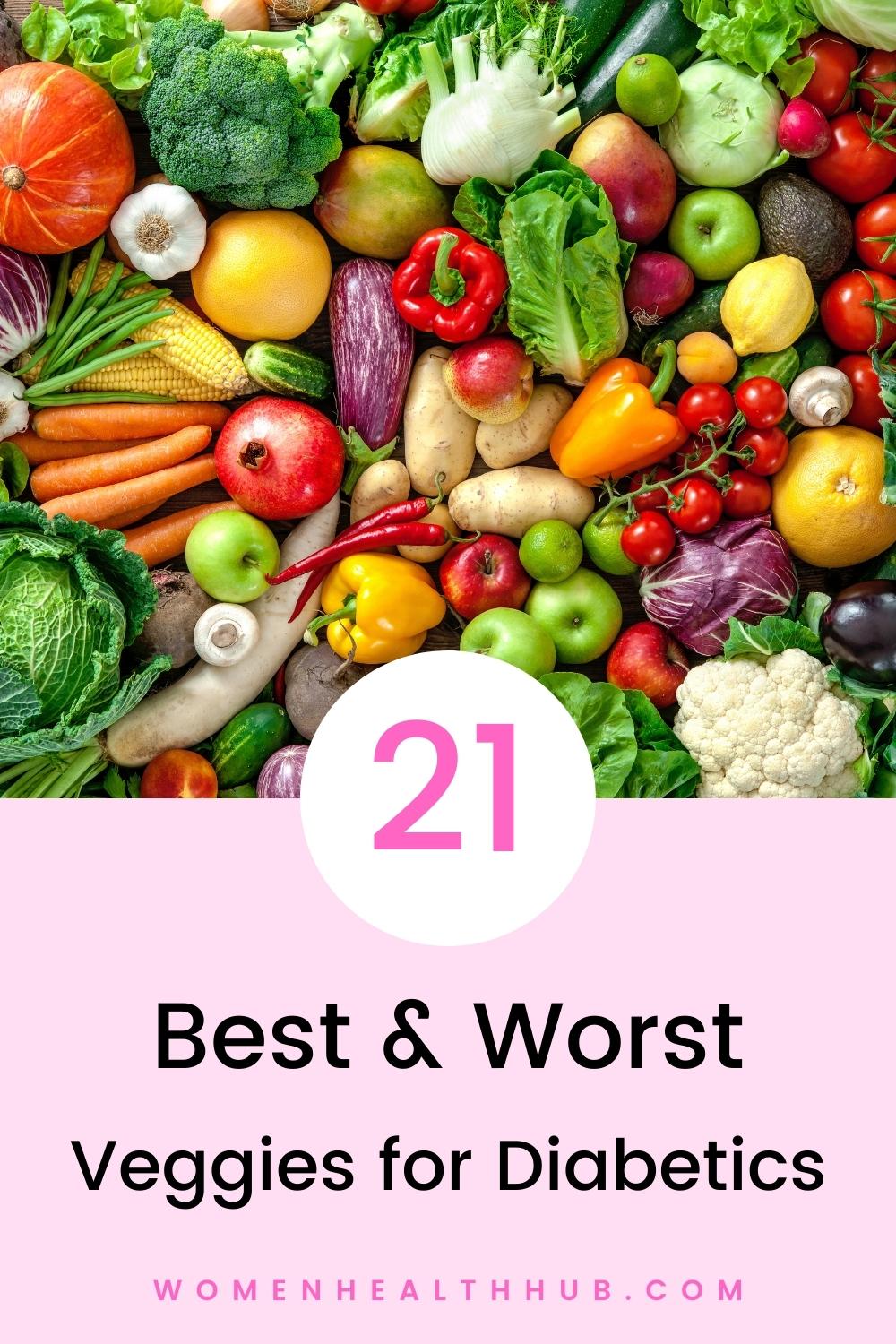 21 Best and Worst Vegetables for Diabetes Foods List